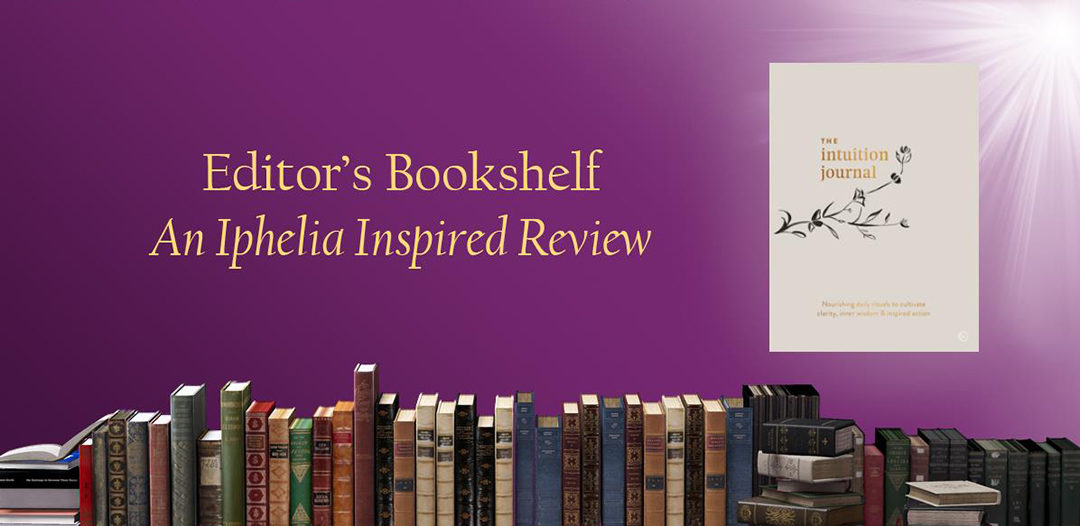 Editor’s Bookshelf: The Intuition Journal